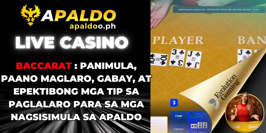 Baccarat: Panimula, paano maglaro, gabay, at epektibong mga tip sa paglalaro para sa mga nagsisimula sa Apaldo 2 Baccarat apaldo
