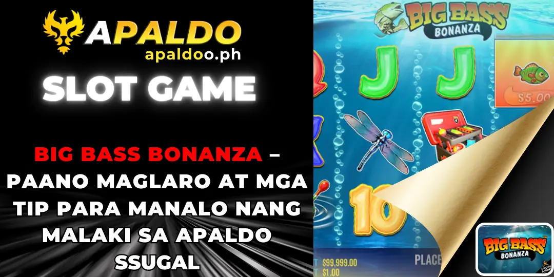 Big Bass Bonanza – Paano Maglaro at Mga Tip para Manalo nang Malaki sa Apaldo 2 Big Bass Bonanza apaldo