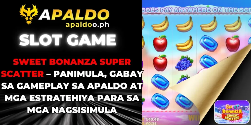Sweet Bonanza Super Scatter – Panimula, gabay sa gameplay sa Apaldo at mga estratehiya para sa mga nagsisimula 4 Sweet Bonanza Super Scatter apaldo