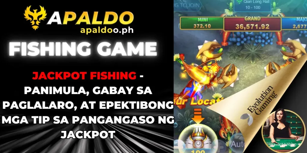 Jackpot Fishing - Panimula, Gabay sa Paglalaro, at Epektibong mga Tip sa Pangangaso ng Jackpot 1 jackpot fishing apaldo